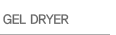 GEL DRYER
